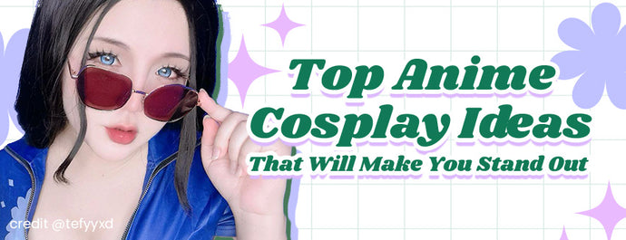 Top Anime Cosplay Ideas That Will Make You Stand Out